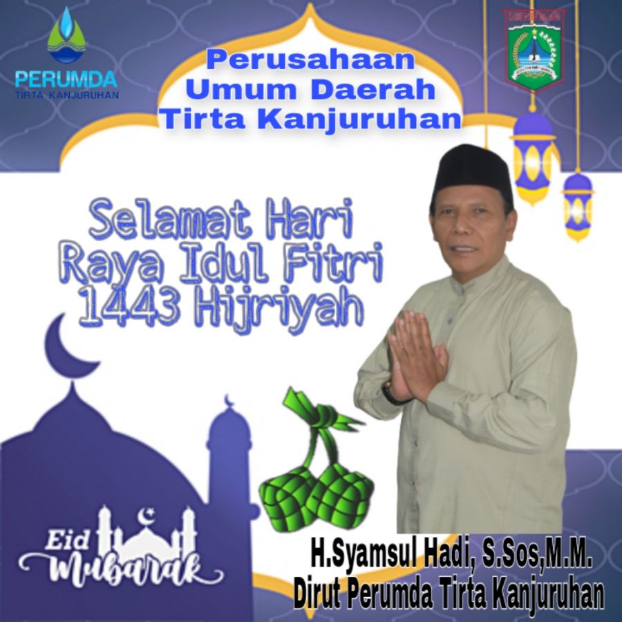 Dirut Perumda Tirta Kanjuruhan Ucapkan Selamat Hari Raya Idul Fitri 1443 Hijriyah